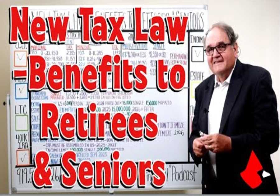 New Tax Law - Benefits to Retirees & Seniors
