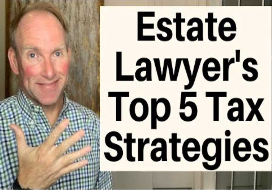 This Estate Attorney’s TOP 5 Strategies To Avoid Tax