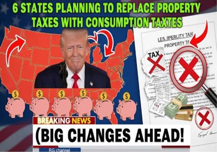 6 States Planning to Replace Property Taxes With Consumption Taxes (New System Revealed)