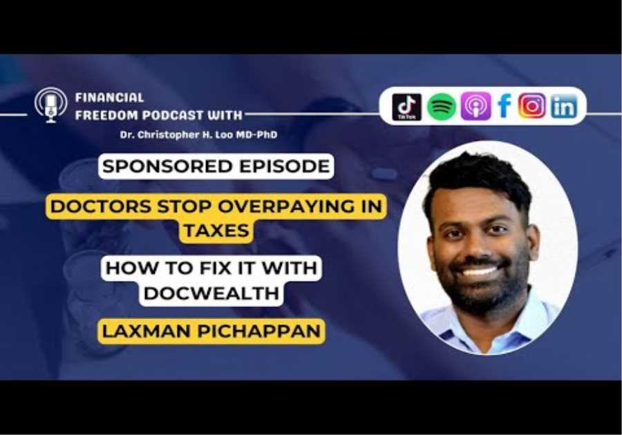 🎙️ Sponsored Episode: How Doctors Can Legally Cut Taxes: Smart Tax Planning with DocWealth