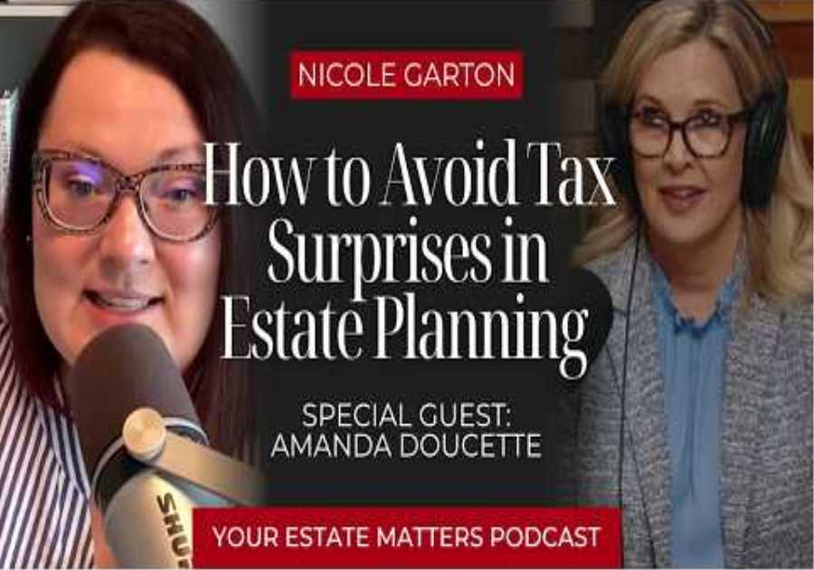 How to Avoid Tax Surprises in Estate Planning with Amanda Doucette